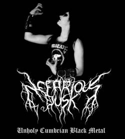 Nefarious Dusk : Unholy Cumbrian Black Metal
